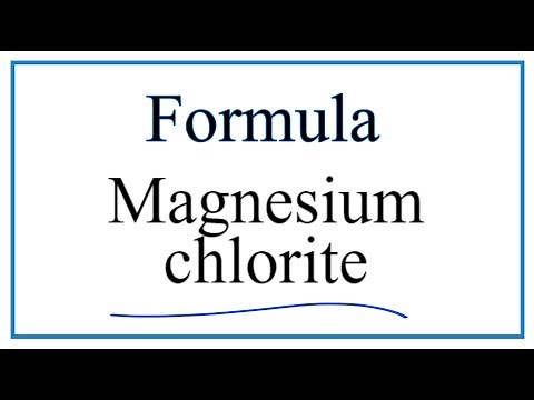 Write the formula for Magnesium chlorite