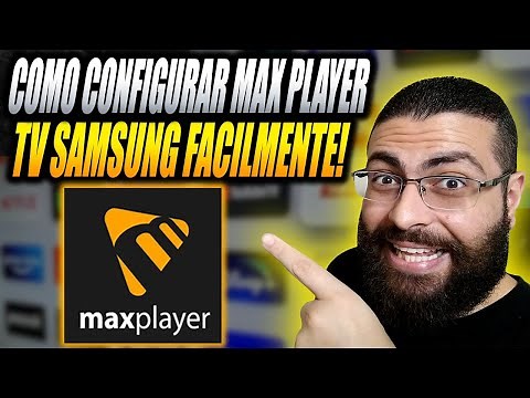 Aplicativo MAX PLAYER na TV Samsung Como Configurar? Apk MAX PLAYER Vale a Pena na TV Samsung 2025?
