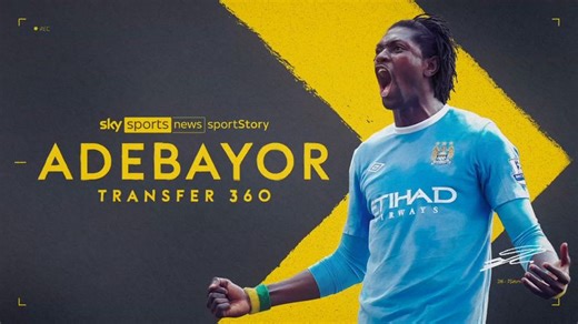 Transfer 360: The story of Emmanuel Adebayor's move from Arsenal to Manchester City