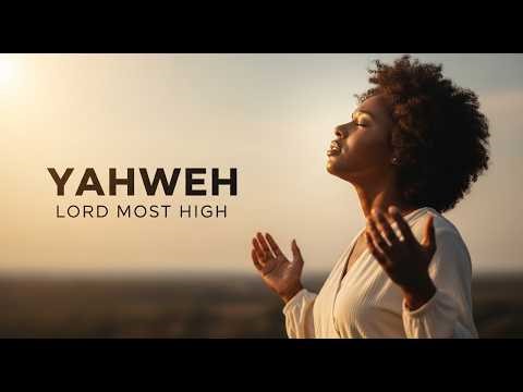 Yahweh, Lord Most High | Official Worship Video