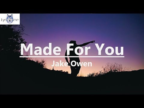 Jake Owen - Made For You (Lyrics / Lyric Video)
