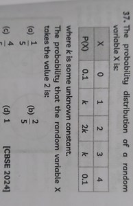 37. The probability distribution of a random variable X is:\be... | Filo