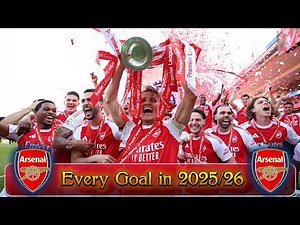 CHAMPIONS! | Every Arsenal Goal in season 2025/26