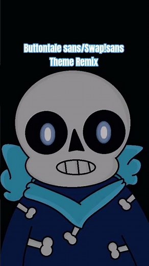 Buttontale sans/Swap!sans Theme Remix #undertale #sans #music #undertaleau #deltarune #swapsans
