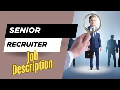 Job description of Senior Recruiter - Role, Responsibilities & Skills