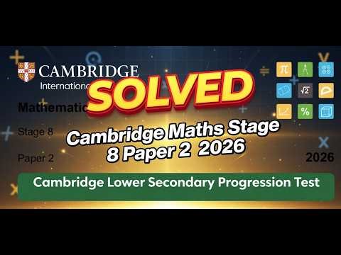 Cambridge Stage 8 Maths 2026 Paper 2 FULL SOLUTIONS (Step-by-Step!) 🚀