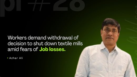 Workers demand withdrawal of decision to shut down textile mills amid fears of job losses | Textile Times