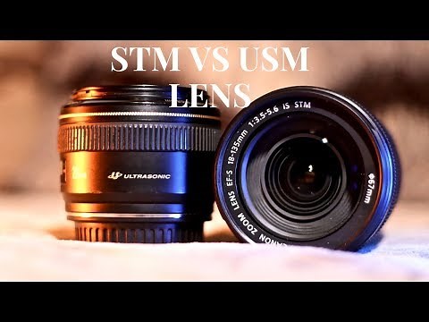 STM VS USM LENS (what's the difference?)
