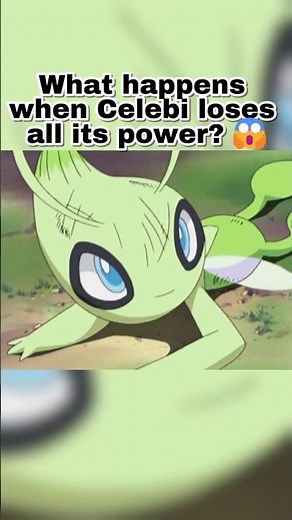 What happens when Celebi loses all its power? 😱
