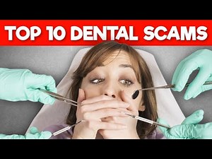 10 Shocking Dental Scams