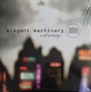 Elegant Machinery - A Soft Exchange