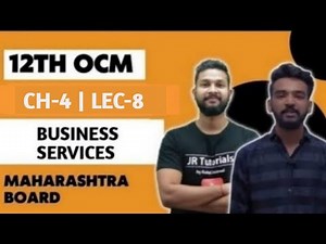 12th OCM | Chapter 4 | Business Services | Lecture 8 | Maharashtra Board |