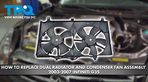 How to Replace Dual Radiator and Condenser Fan Assembly Fan Motor 2003-2007 Infiniti G35