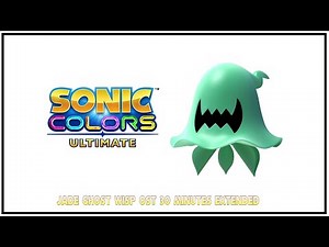 Jade Ghost Wisp Theme 30 Minutes Extended (Sonic Colors OST)