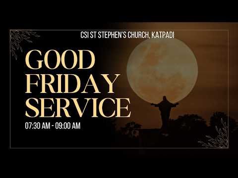 Good friday service LIVE with CSI St. Stephen's, Vellore. 3rd April 2026