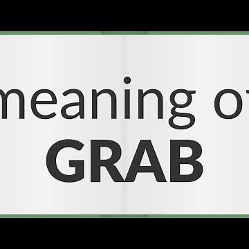 Grab | meaning of Grab