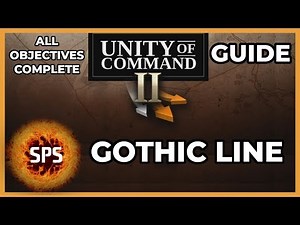 Unity of Command II - GOTHIC LINE - All Objectives Complete - Guide Walkthrough