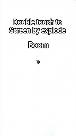 Double touch to screen by explode boom