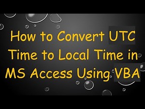 How to Convert UTC Time to Local Time in MS Access Using VBA