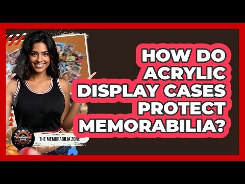 How Do Acrylic Display Cases Protect Memorabilia?