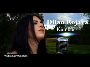 Dilan Rojava - Kim Bilir [Official Video]
