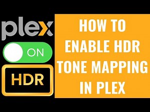 How to Enable HDR Tone Mapping in Plex