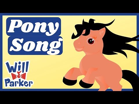 The Pony Song (Pony Sounds) | Interactive Music Video for Kids | Funny Songs for Kids | Will Parker