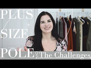 Plus Size Pole & The Challenges I Experienced!