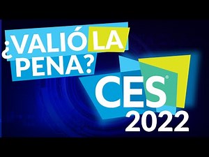 El #CES2022 volvió a Las Vegas | Resumen