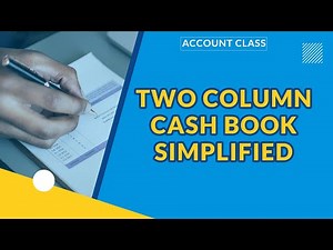 DOUBLE OR TWO COLUMN CASH BOOK SIMPLIFIED | FINANCIAL ACCOUNTING