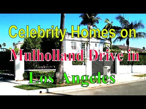 Celebrity Homes on Mulholland Drive in Los Angeles