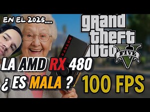 RX 480 en 2025 🔥 ¿Todavía corre GTA V a 100 FPS?