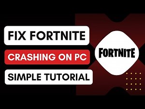 Fix Fortnite Crash on PC - Crashing Problem Solved