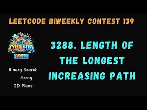 Leetcode Biweekly Contest 139 | 3288. Length of the Longest Increasing Path | Binary Search
