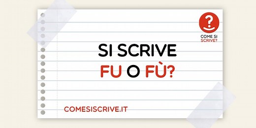 Si scrive FU o FÙ? - Come si scrive?