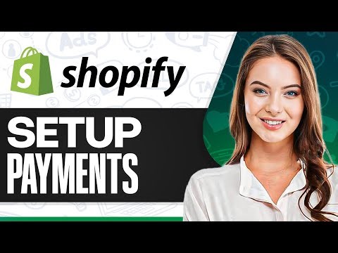 How To Set Up Payments On Shopify | Easy Step-By-Step Walkthrough (2026)