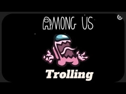 3 Ways to troll in Among Us 🤣
