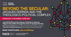 Beyond the Secular: Jacques Derrida and the Theologico-Political Complex – 15 December 2021