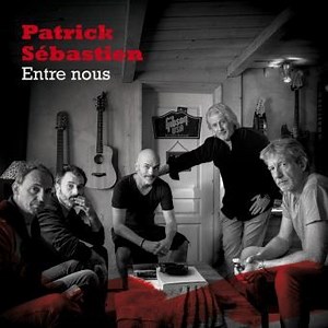 Patrick Sébastien - Entre nous (Chanson française) - Music'Actu