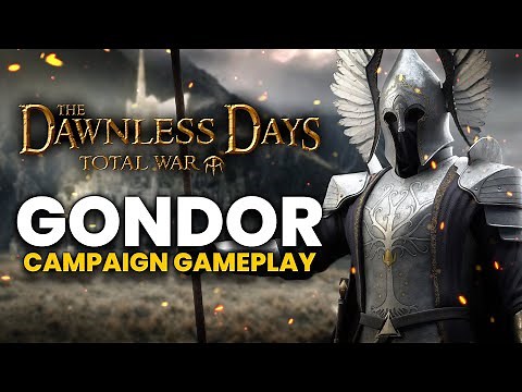 THE GLORY OF GONDOR SHALL BE RESTORED! Dawnless Days Mod - Gondor Campaign Gameplay