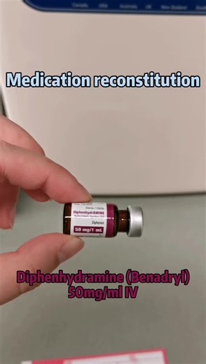 Prepare IV Medication: Diphenhydramine (Benadryl) Administration