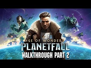 Age of Wonders Planetfall Walkthrough Part 2 - Sorinus Alpha
