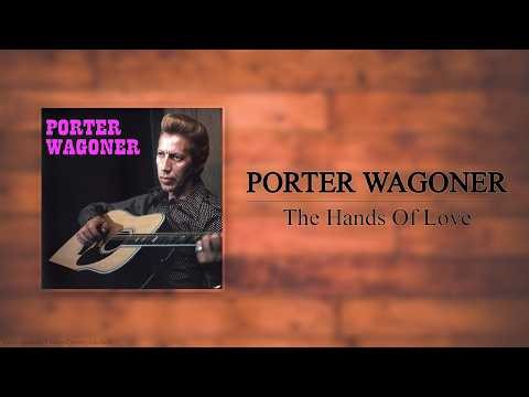 Porter Wagoner - The Hands Of Love