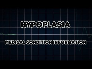 Hypoplasia (Medical Condition)