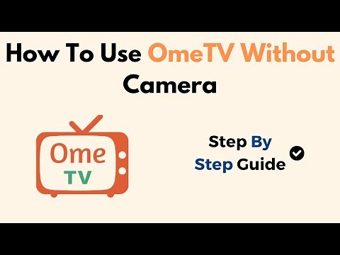 How To Use OmeTV Without Camera