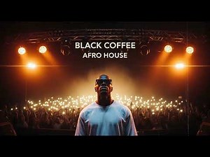 Afrohouse 2026 Black Coffee Energy Tribal Pulse Deep Sunset Experience Mix