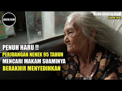 MENGHARUKAN PERJUANGAN SEORANG NENEK MENCARI MAKAM SUAMINYA !! Alur Cerita Film Ziarah 2016