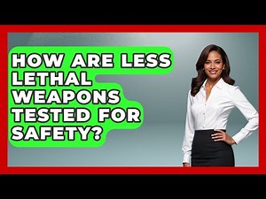 How Are Less Lethal Weapons Tested For Safety? - Law Enforcement Insider