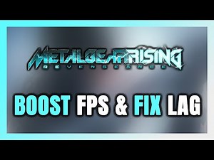 How to BOOST FPS and FIX LAG in Metal Gear Rising: Revengeance! Optimization Guide