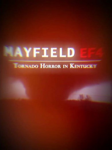 4 Years | 2021 Mayfield and Tri State EF4 Tornadoes